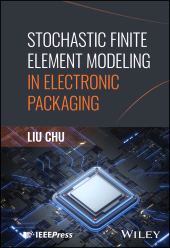 E-book, Stochastic Finite Element Modeling in Electronic Packaging, IEEE Press