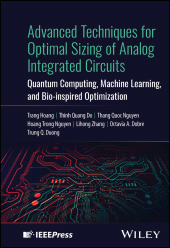 E-book, Advanced Techniques for Optimal Sizing of Analog Integrated Circuits : Quantum Computing, Machine Learning, and Bio-inspired Optimization, IEEE Press