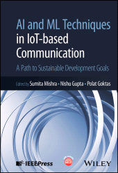 E-book, AI and ML Techniques in IoT-based Communication : A Path to Sustainable Development Goals, IEEE Press