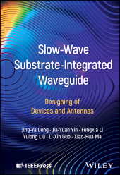 E-book, Slow-Wave Substrate-Integrated Waveguide : Designing of Devices and Antennas, IEEE Press