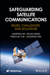 E-book, Safeguarding Satellite Communications : Issues, Challenges, and Solutions, IEEE Press