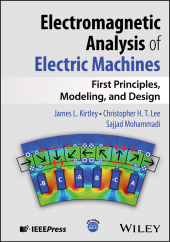 E-book, Electromagnetic Analysis of Electric Machines : First Principles, Modeling, and Design, IEEE Press