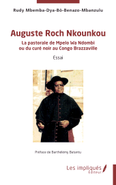 E-book, Auguste Roch Nkounkou : La pastorale de Mpelo Wa Ndombi ou du curé noir au Congo Brazzaville, Les Impliqués
