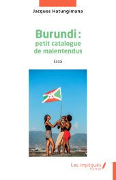 E-book, Burundi : petit catalogue de malentendus, Les Impliqués