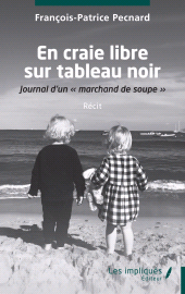 E-book, En craie libre sur tableau noir : Journal d'un " marchand de soupe ", Les Impliqués