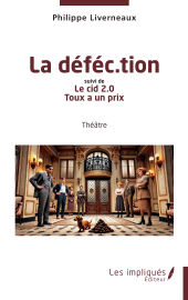 E-book, La déféc.tion : Suivi de Le cid 2.0, Toux a un prix, Les Impliqués
