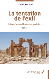 E-book, La tentation de l'exil : Histoire d'une double descente aux enfers, Les Impliqués