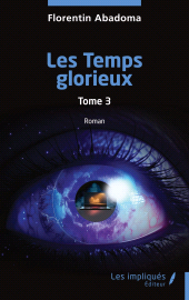 E-book, Les Temps glorieux : Tome 3, Les Impliqués