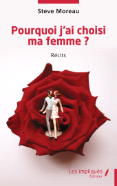 E-book, Pourquoi j'ai choisi ma femme ?, Les Impliqués