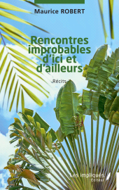 E-book, Rencontres improbables d'ici et d'ailleurs, Les Impliqués
