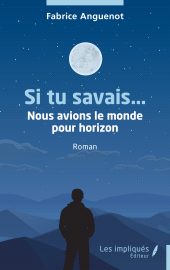E-book, Si tu savais... : Nous avions le monde pour horizon, Les Impliqués