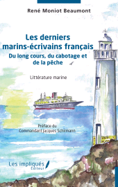E-book, Les derniers marins-écrivains français : Du long cours, du cabotage et de la pêche, Les Impliqués