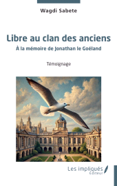 E-book, Libre au clan des anciens : À la mémoire de Jonathan le Goéland, Les Impliqués