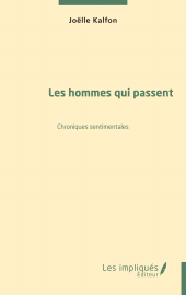 E-book, Les hommes qui passent : Chroniques sentimentales, Les Impliqués