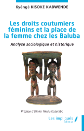 E-book, Les droits coutumiers féminins et la place de la femme chez les Baluba : Analyse sociologique et historique, Les Impliqués