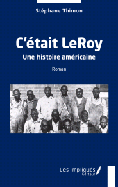 E-book, C'était LeRoy : Une histoire américaine, Les Impliqués