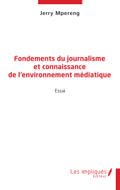 E-book, Fondements du journalisme et connaissance de l'environnement médiatique, Les Impliqués