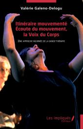 E-book, Itinéraire mouvementé. Écoute du mouvement, la Voix du Corps : Une approche incarnée de la danse-thérapie, Les Impliqués