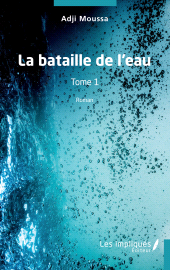 E-book, La bataille de l'eau : Tome 1, Les Impliqués