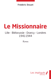E-book, Le Missionnaire : Lille Biélorussie Drancy Londres 1941-1944, Les Impliqués