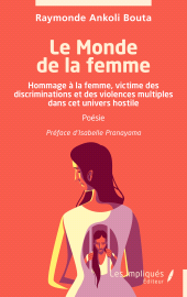 E-book, Le Monde de la femme : Hommage à la femme, victime des discriminations et des violences multiples dans cet univers hostile, Les Impliqués