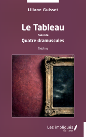 E-book, Le Tableau : Suivi de Quatre dramuscules, Les Impliqués