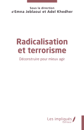E-book, Radicalisation et terrorisme : Déconstruire pour mieux agir, Les Impliqués