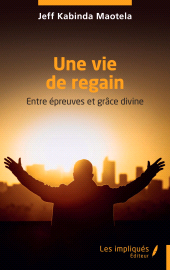 E-book, Une vie de regain : Entre épreuves et grâce divine, Les Impliqués