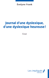 E-book, Journal d'une dyslexique, d'une dyslexique heureuse!, Les Impliqués