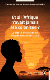 E-book, Et si l'Afrique n'avait jamais été colonisée ? : Ce que l'histoire a brisé, l'esprit peut reconstruire, Les Impliqués