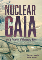 eBook, Nuclear Gaia : Media Archives of Planetary Harm, Intellect