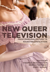 E-book, New Queer Television : From Marginalization to Mainstreamification, Intellect