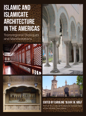 E-book, Islamic and Islamicate Architecture in the Americas : Transregional Dialogues and Manifestations, Intellect