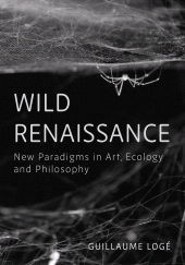 E-book, Wild Renaissance : New Paradigms in Art, Ecology, and Philosophy, Intellect