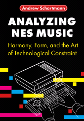 E-book, Analyzing NES Music : Harmony, Form, and the Art of Technological Constraint, Intellect