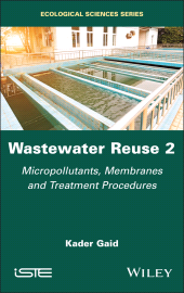 E-book, Wastewater Reuse, Volume 2 : Micropollutants, Membranes and Treatment Procedures, ISTE