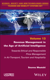 E-book, Revenue Management in the Age of Artificial Intelligence : Towards Ethical and Responsible Price Management in Air Transport, Tourism and Hospitality, ISTE