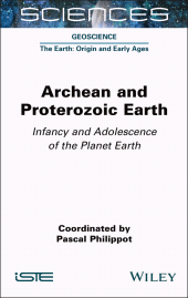 E-book, Archean and Proterozoic Earth : Infancy and Adolescence of the Planet Earth, ISTE