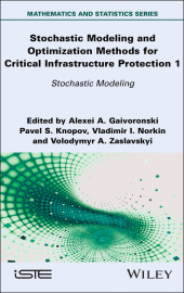 E-book, Stochastic Modeling and Optimization Methods for Critical Infrastructure Protection, Volume 1 : Stochastic Modeling, ISTE