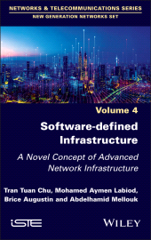 E-book, Software-defined Infrastructure : A Novel Concept of Advanced Network Infrastructure, ISTE
