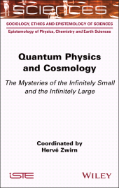 E-book, Quantum Physics and Cosmology : The Mysteries of the Infinitely Small and the Infinitely Large, ISTE