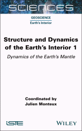 E-book, Structure and Dynamics of the Earth's Interior 1 : Dynamics of the Earth's Mantle, ISTE