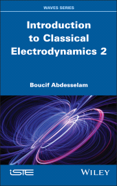 E-book, Introduction to Classical Electrodynamics, Volume 2, ISTE