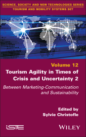 E-book, Tourism Agility in Times of Crisis and Uncertainty 2 : Between Marketing-Communication and Sustainability, ISTE