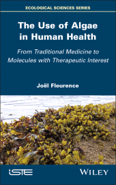 E-book, The Use of Algae in Human Health : From Traditional Medicine to Molecules with Therapeutic Interest, ISTE