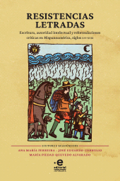 E-book, Resistencias Letradas : Escritura, autoridad intelectual y reformulaciones críticas en Hispanoamérica, siglos XVI-XVIII, Pontificia Universidad Javeriana