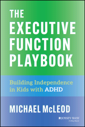 E-book, The Executive Function Playbook : Building Independence in Kids with ADHD, Jossey-Bass