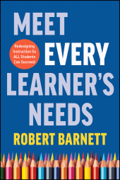 E-book, Meet Every Learner's Needs : Redesigning Instruction So All Students Can Succeed, Jossey-Bass