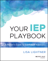 E-book, Your IEP Playbook : A Parent's Guide to Confident Advocacy, Jossey-Bass