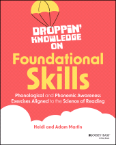 E-book, Droppin' Knowledge on Foundational Skills : Phonological and Phonemic Awareness Exercises Aligned to the Science of Reading, Jossey-Bass